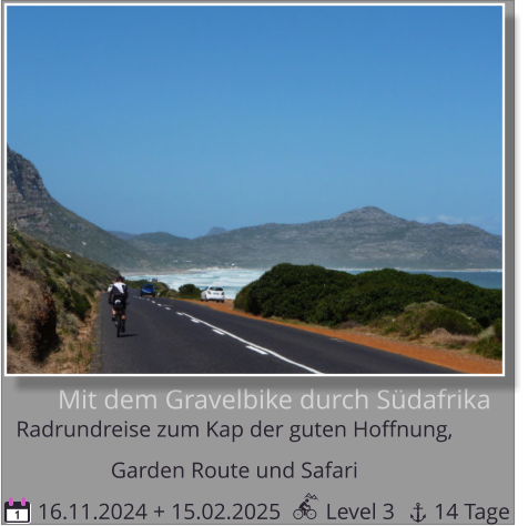 Mit dem Gravelbike durch Südafrika Radrundreise zum Kap der guten Hoffnung,   Garden Route und Safari  16.11.2024 + 15.02.2025        Level 3       14 Tage 1