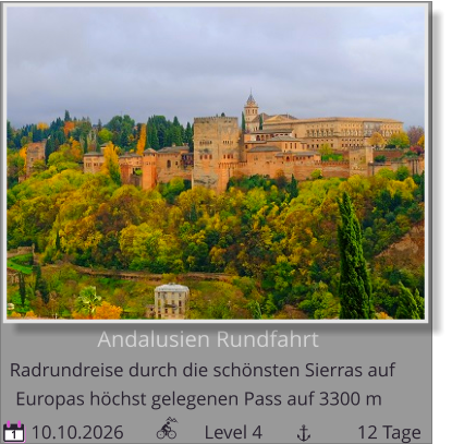 Andalusien Rundfahrt Radrundreise durch die schönsten Sierras auf    10.10.2026                 Level 4                    12 Tage Europas höchst gelegenen Pass auf 3300 m 1