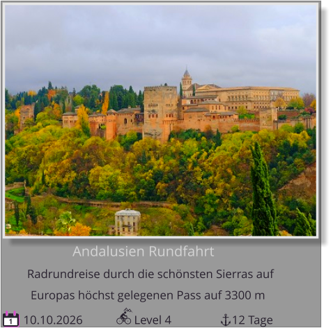 Andalusien Rundfahrt Radrundreise durch die schönsten Sierras auf    10.10.2026                 Level 4                    12 Tage Europas höchst gelegenen Pass auf 3300 m 1