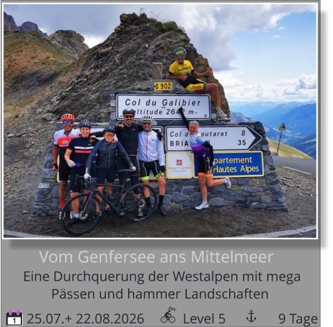 Pässen und hammer Landschaften Eine Durchquerung der Westalpen mit mega    Vom Genfersee ans Mittelmeer  25.07.+ 22.08.2026           Level 5               9 Tage 1