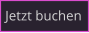 Jetzt buchen
