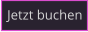 Jetzt buchen