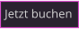 Jetzt buchen