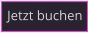 Jetzt buchen