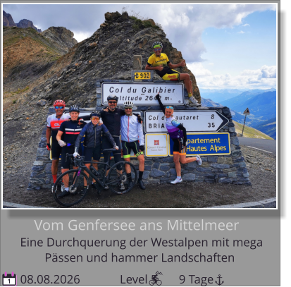Pässen und hammer Landschaften Eine Durchquerung der Westalpen mit mega    Vom Genfersee ans Mittelmeer 08.08.2026             Level 5       9 Tage 1