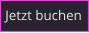 Jetzt buchen