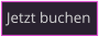 Jetzt buchen