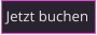 Jetzt buchen