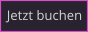 Jetzt buchen